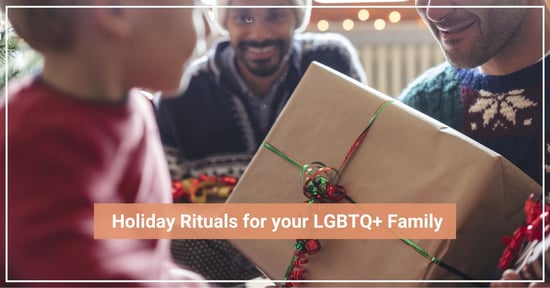 Holiday rituals LGBTQ+ family