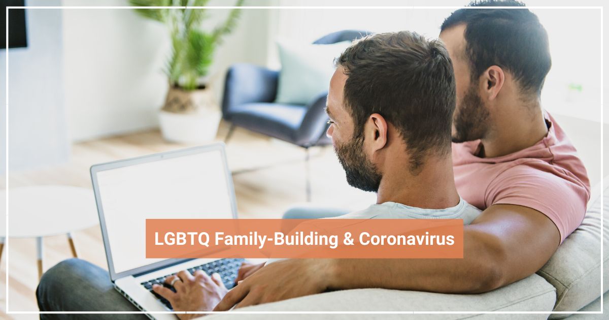 LGBTQ Family-Building & Coronavirus