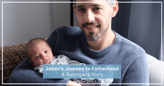 Julien's Journey to Fatherhood Through Surrogacy