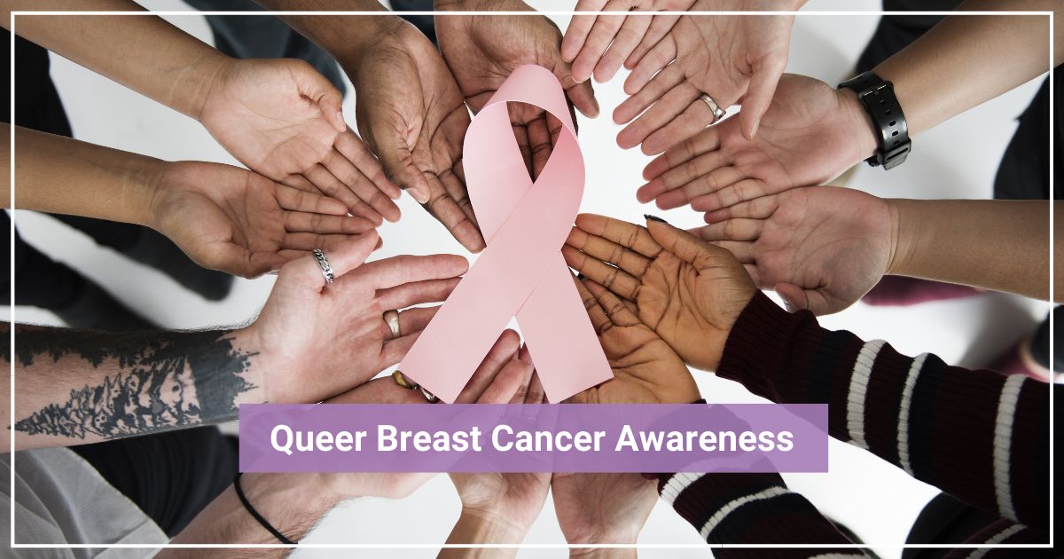 Queer breast cancer awareness LGBTQ