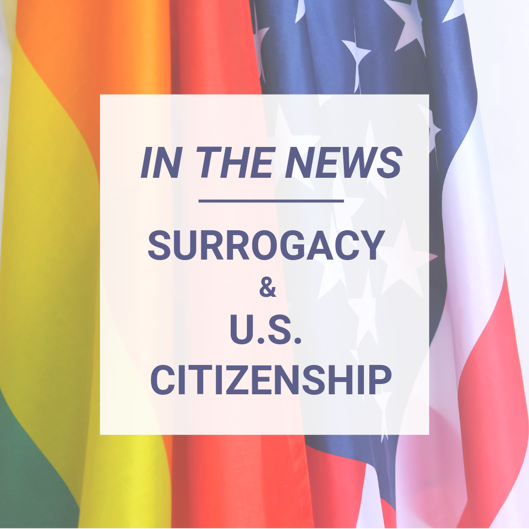 19.06.05_IN THE NEWS SURROGACY & U.S. CITIZENSHIP_IG-1