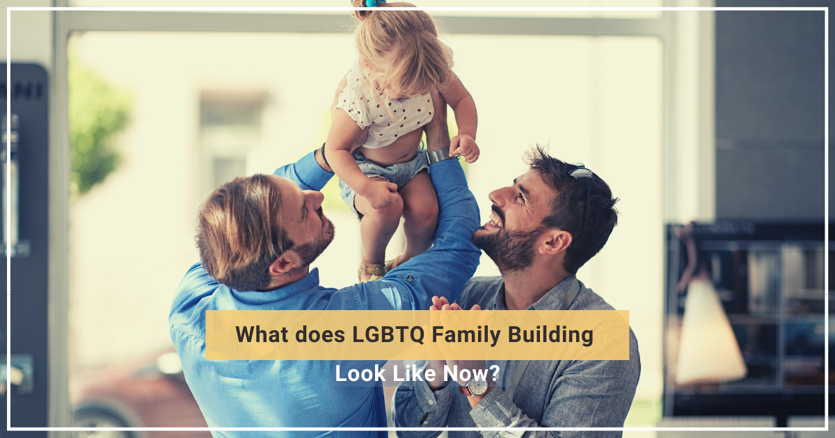 What does LGBTQ Family Building Look Like Now_ (2)